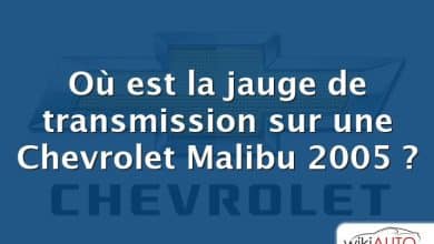 Où est la jauge de transmission sur une Chevrolet Malibu 2005 ?